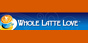 Whole Latte Love Coupons